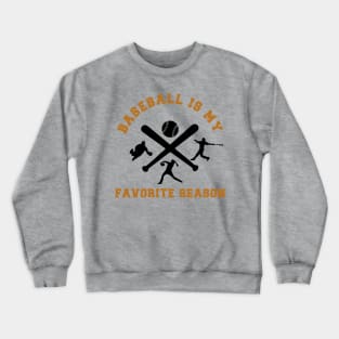 Baseball Is My Favorite Season Crewneck Sweatshirt